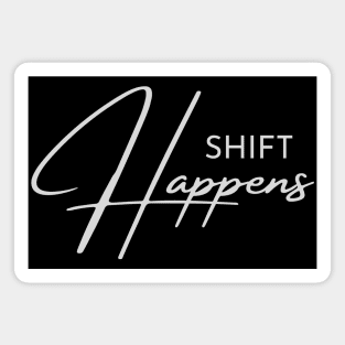 Shift Happens Magnet